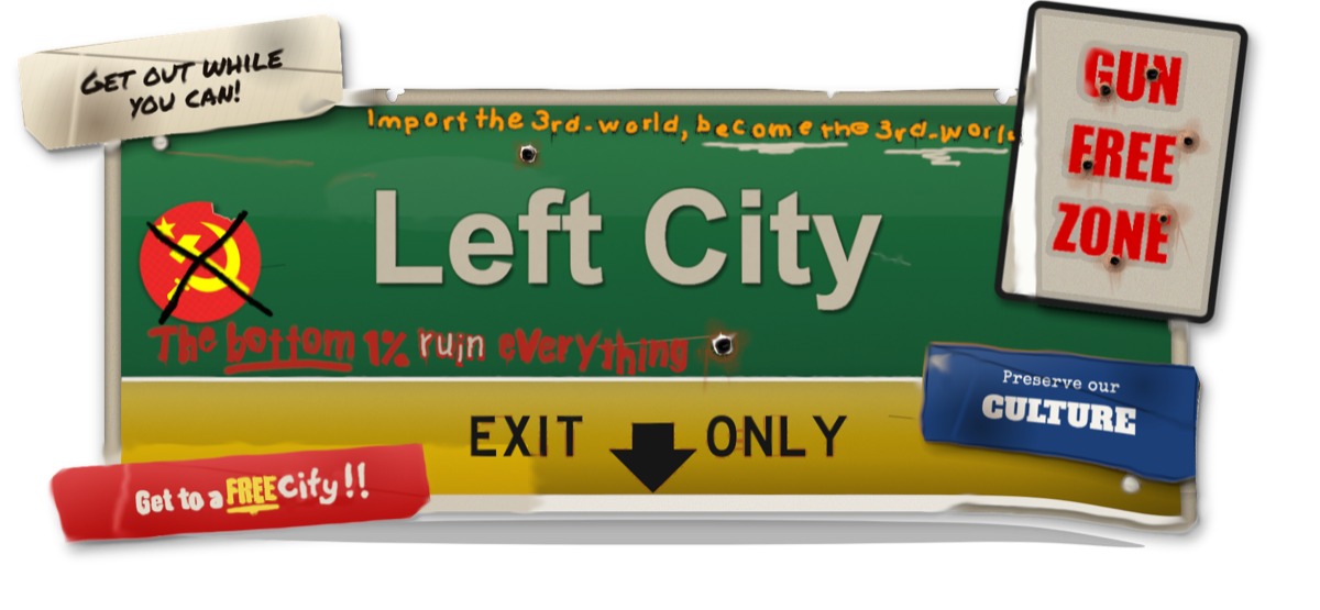 Left City: a battered green highway sign reading EXIT ONLY, papered with stickers: Get out while you can! Get to a FREE City!!